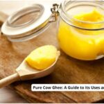 Pure Cow Ghee: A Guide to its Uses and Benefits